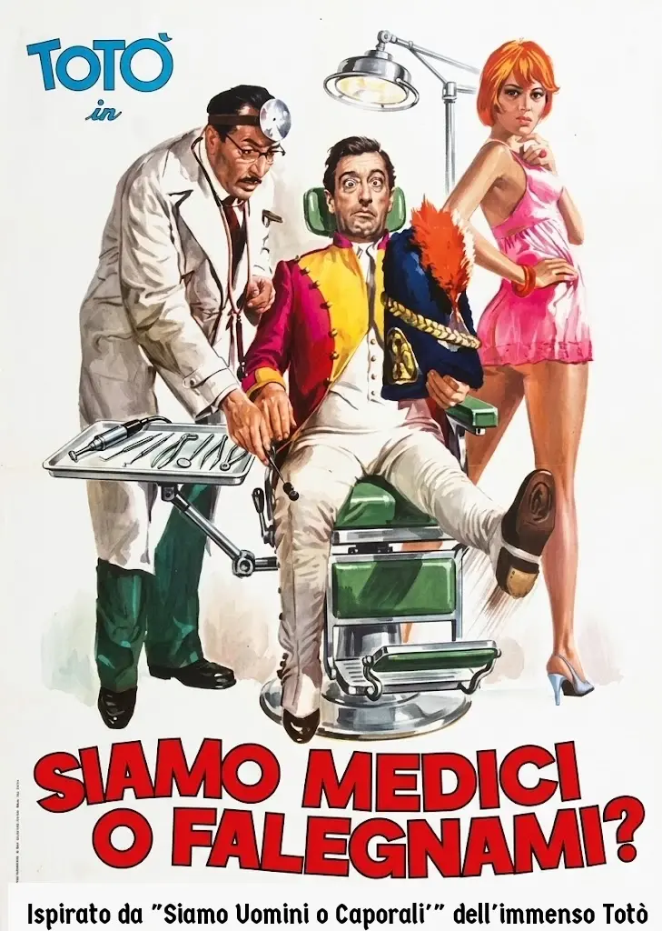 Locandina parodia in stile anni Sessanta: Totò in «Siamo medici o falegnami?», in uniforme da caporale sulla poltrona del dentista, con il dentista in camice e un'assistente in rosa.