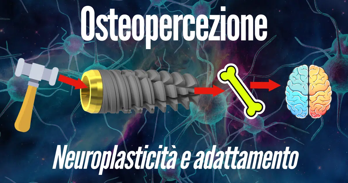 Forza + Impianti + Osso = 3? NO! -> OSTEOPERCEZIONE!